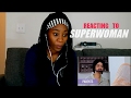 Reacting To : Superwoman 