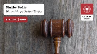 Služby Božie | 10. nedeľa po Svätej Trojici | 8.8.2021