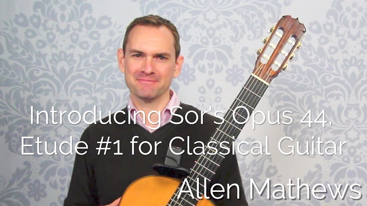 Introducing Sor S Opus 44 Etude 1 For Classical Guitar Course