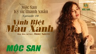 Vĩnh Biệt Màu Xanh (Nhạc Hoa, Lời Việt Jimmy Nguyễn)|| Mộc San ||Album 