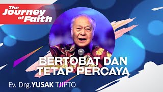 Ev. Drg. YUSAK TJIPTO - BERTOBAT DAN TETAP PERCAYA