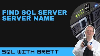 SQL Server - Quickly Find Server Name