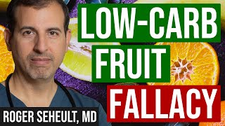 The Low-Carb Fruit Fallacy