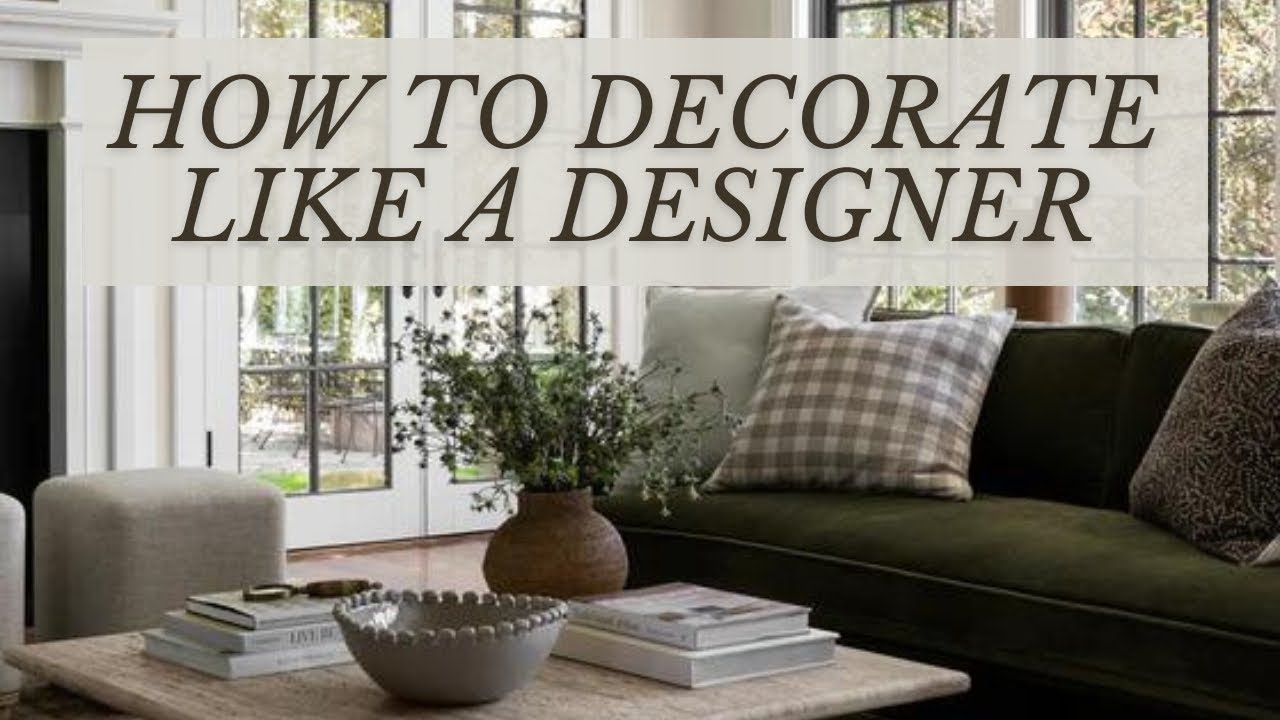 5 Tips For Decorating Like A Designer Decorating Insider