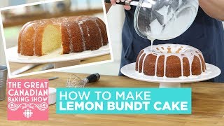 How To Make Lemon Bundt Cake | The Great Canadian Baking Show | CBC Life