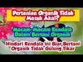 Pertanian -ORGANIK ][ Kendala Dalam Bertani Organik