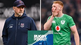McFarland out at Ulster & Ireland expects against Wales | RTÉ Rugby podcast
