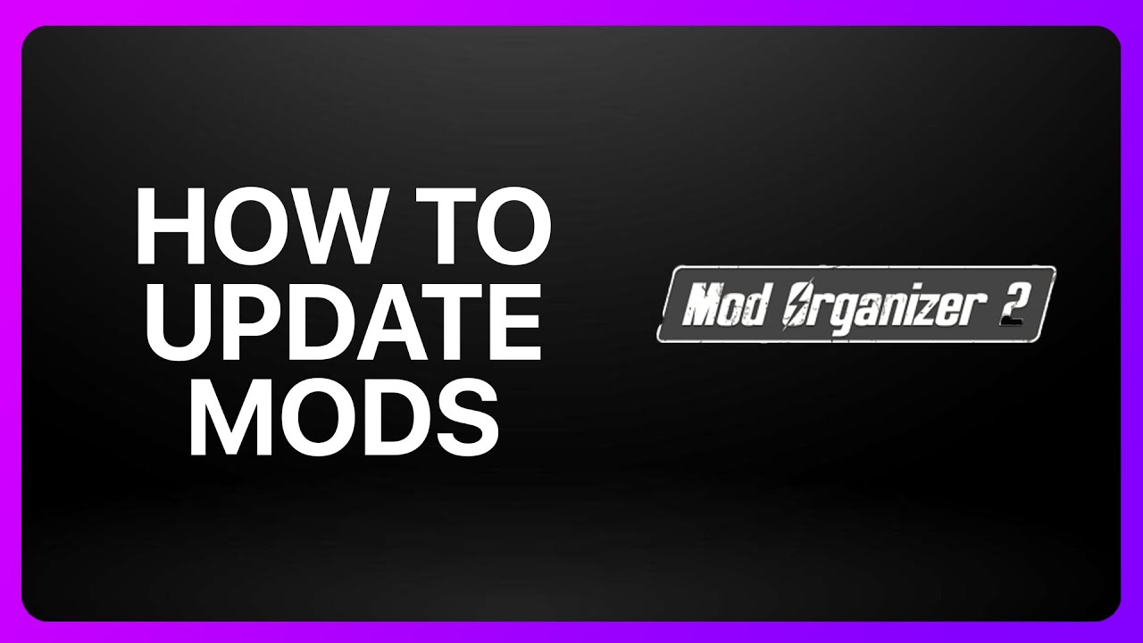 How To Update Mods In Mod Organizer 2 Tutorial Youtube