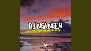 DJ Isun Biso Ngangen Mergo Welas