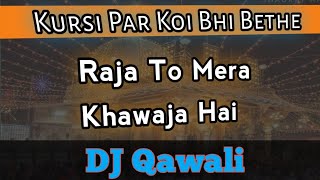 DJ Qawali Kursi par Koi Bhi Bethe Raja To Mera Khawaja Hai Qawali M. R. B.