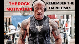 REMEMBER THE HARD TIMES-THE ROCK-MOTIVATION