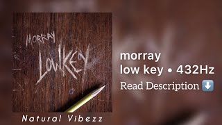 (432Hz) morray - low key