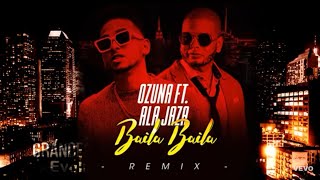 Ozuna Ft. Ala Jaza - Baila, Baila (Remix) | Audio Oficial |