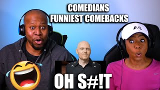 Couple React To Comedians FUNNIEST COMEBACKS!!!!