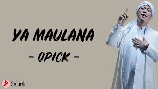 Ya Maulana | Opick #MENUJURAMADHAN (Terjemahan Inggris dan Indonesia)