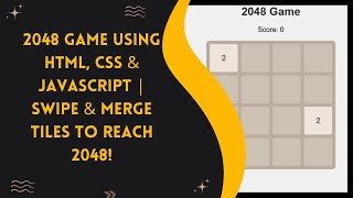 2048 Game with HTML, CSS, and JavaScript | Step-by-Step Guide 🎮✨