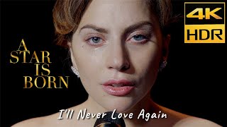 A Star Is Born (2018)  I'll Never Love Again - Lady Gaga, 4K HDR & HQ Sound - Eng, Kor, Jap Sub