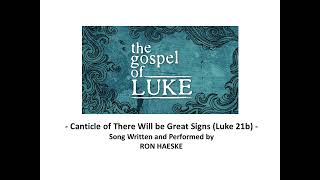 Canticle of There Will be Great Signs (Gospel of Luke 21b) by Ron Haeske