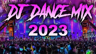 DJ DANCE MIX 2023 - Mashups & Remixes Of Popular Songs 2023 | Party DJ Remix Club Music Mix 2022 🎉