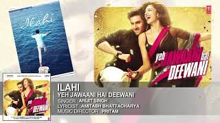 Ilahi Full Song | Yeh Jawaani Hai Deewani | Ranbir Kapoor, Deepika Padukone | Arijit Singh | Ammar |