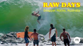 RAW DAYS | Snapper Rocks, Gold Coast, Australia | Mick Fanning, Mikey Wright, and more