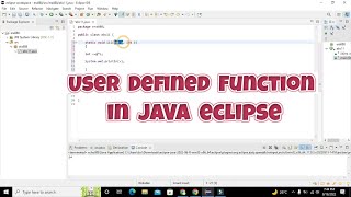 how to create a user defined function in java in eclipse | User defined function in eclipse