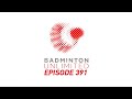 Badminton Unlimited Episode 391 | Road to Tokyo – Women's Doubles | BWF 2021