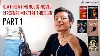 KIAT-KIAT MENULIS NOVEL MISTERI -THRILLER PART 1