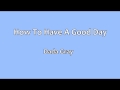 Dada Gray - How To Have A Good Day