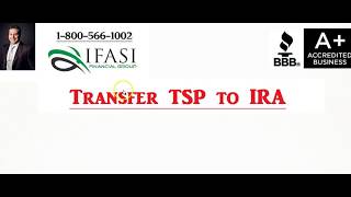 Transfer TSP to IRA - Why You Should Transfer TSP to IRA