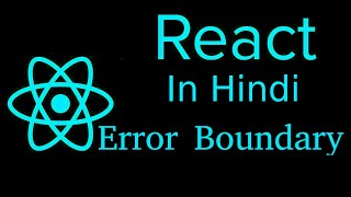 React js Hindi Tutorial #28 Error Boundary