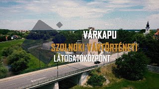 VÁRKAPU ⚔️ SZOLNOKI VÁRTÖRTÉNETI LÁTOGATÓKÖZPONT 🗡️