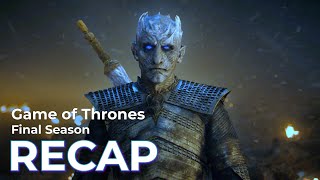 Game of Thrones RECAP: the Final Season