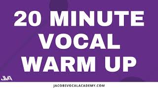 20 Minute Vocal Warm Up
