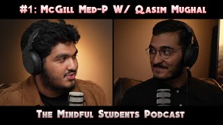 The Mindful Students Podcast Episode 1: McGill Med-P Program (Ft. Qasim Mughal)