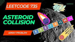 Leetcode 735| Asteroid Collision | Solved in under 10 min | Easiest and most understandable approach