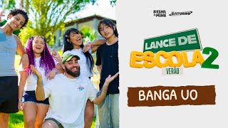 [LANCE DE ESCOLA VERÃO 10] BANGA UO - Kysha e Mine, DUHH