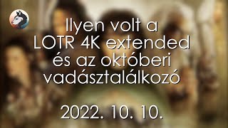 💍 Ilyen volt a Gyűrűk Ura bővített kiadás 4K-ban, és az októberi vadásztalálkozó