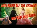 Late Night w/ The Gringo Ep 4 | Wicked Goes Full P Hub | Leave My Mexico Alone | Disney Dumps Trans