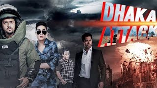 Dhaka Attack 2017 l Arifin Shuvoo l Mahiya Mahi l Taskeen l Full Movie Hindi Facts And Review
