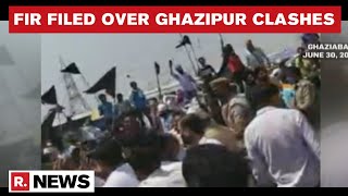 Ghazipur Clashes: 200 People Named In FIR Registered By Police | Republic TV