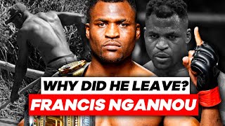 The Real Reason Why Francis Ngannou Left The UFC