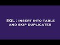 SQL : insert into table and skip duplicates