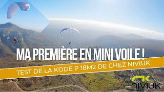 JE PASSE EN MINI VOILE ! TEST DE LA KODE P 18 M2 DE CHEZ NIVIUK #PARAPENTE #KODEP #HIKEANDFLY