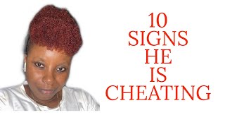 10 SIGNS HE IS CHEATING - How to Tell if Your Man is Cheating
