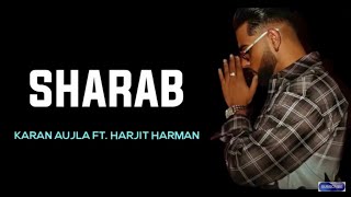 Sharab (Full HD Video) Karan aujla || ft Harjit harman || B.t.f.u || latest song 2021 || CR ||