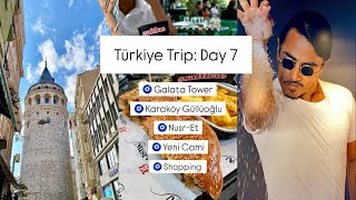 Türkiye Trip: Day 7 | Galata Tower | Karaköy Güllüoğlu | Nusr-Et | Turkish Tea Cups | Vlog #50