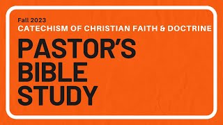 Pastor's Bible Study: GMC Catechism (Session 6-Doctrine of the Church)