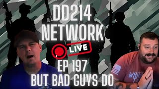 DD214 Network Podcast LIVE | EP 197 But Bad Guys Do | SuperBowl Fallout | Weekly News