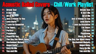 Acoustic Ballad Covers 🎶 Full Album Playlist 2024 🎧 Relaxing Music for Study & Work ✨